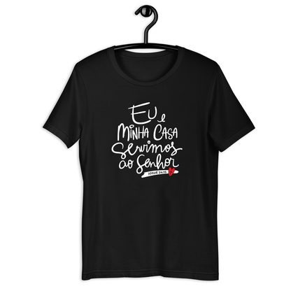 "EU E MINHA CASA" - Unissex TShirt