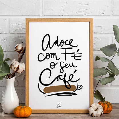 "ADOCE COM FÉ SEU CAFÉ" - Poster