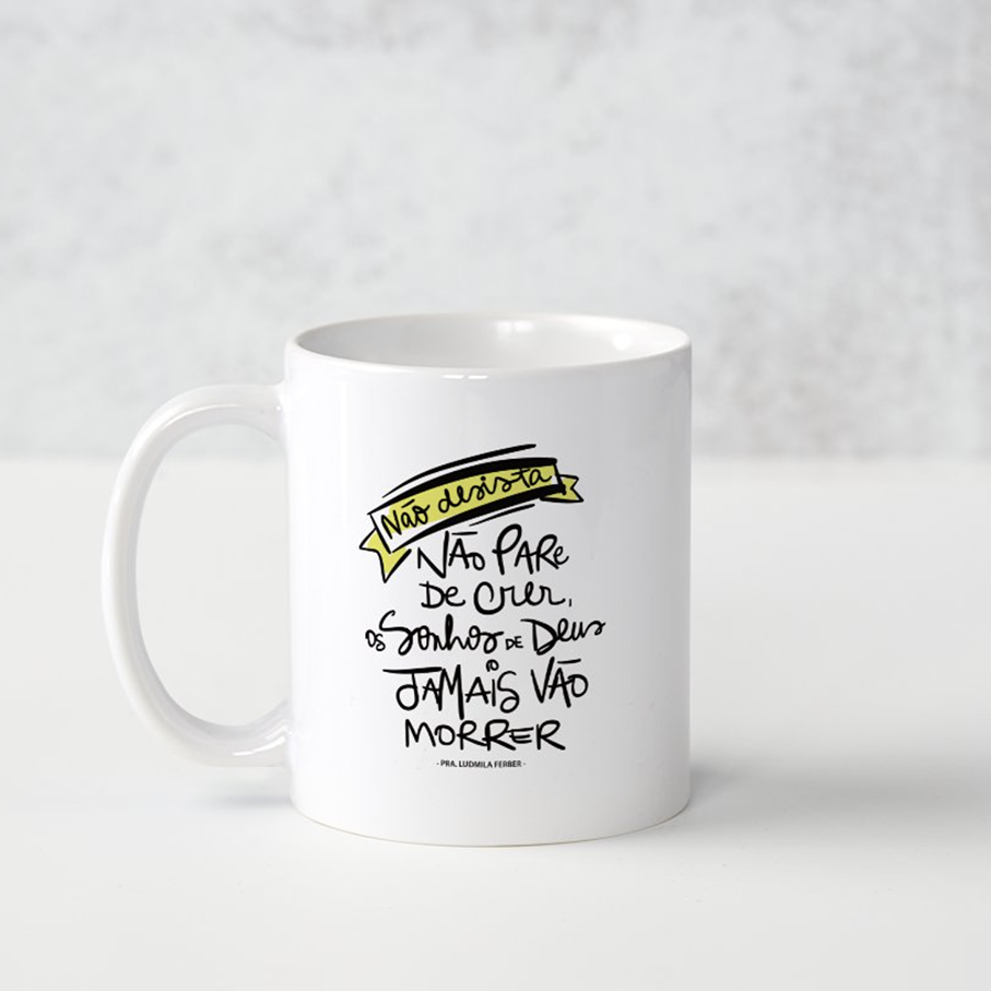 "NÃO DESISTA NÃO PARE DE CRER" Coffee Mug